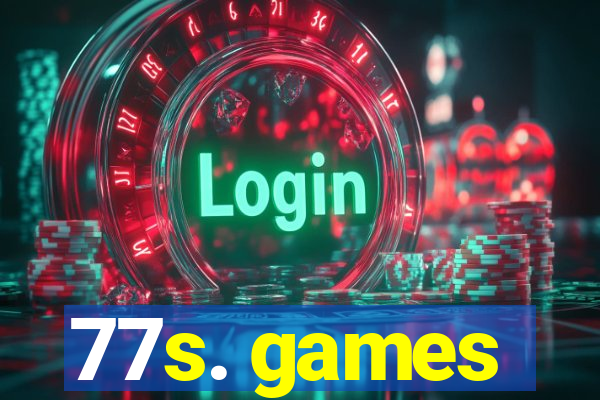 77s. games